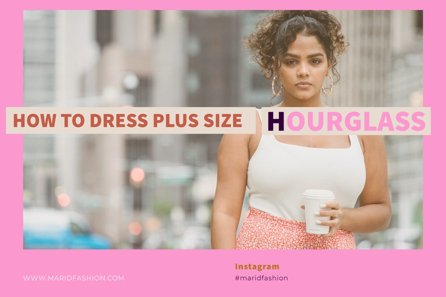 How To Dress Plus Size Hourglass