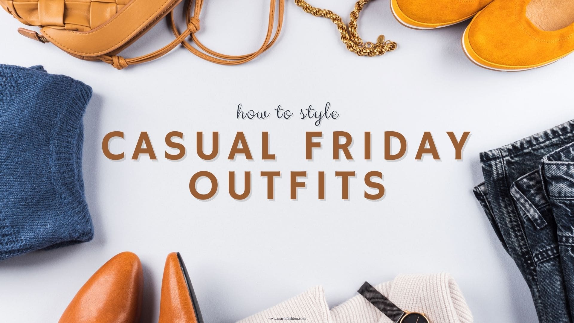 16 Awesome Casual Friday Work Outfits to Look Classy and Still Feel Comfy at Office