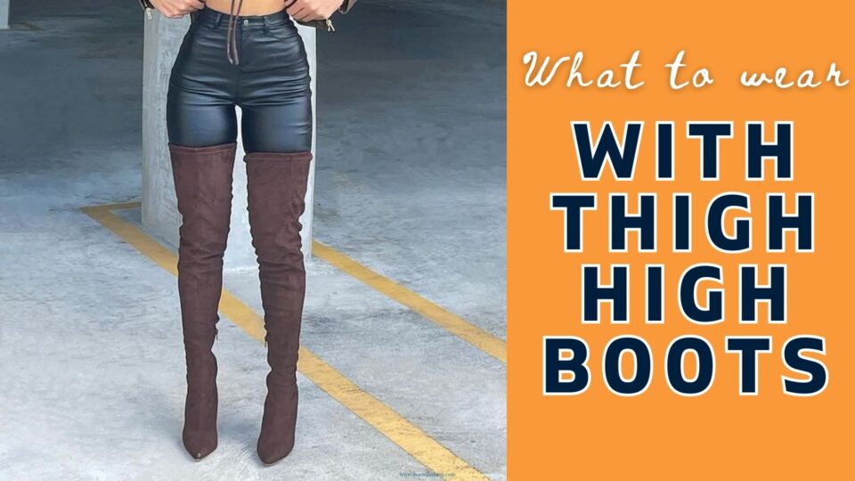 What To Wear With Thighhigh Boots On A Night Out